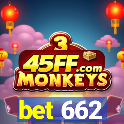 bet 662